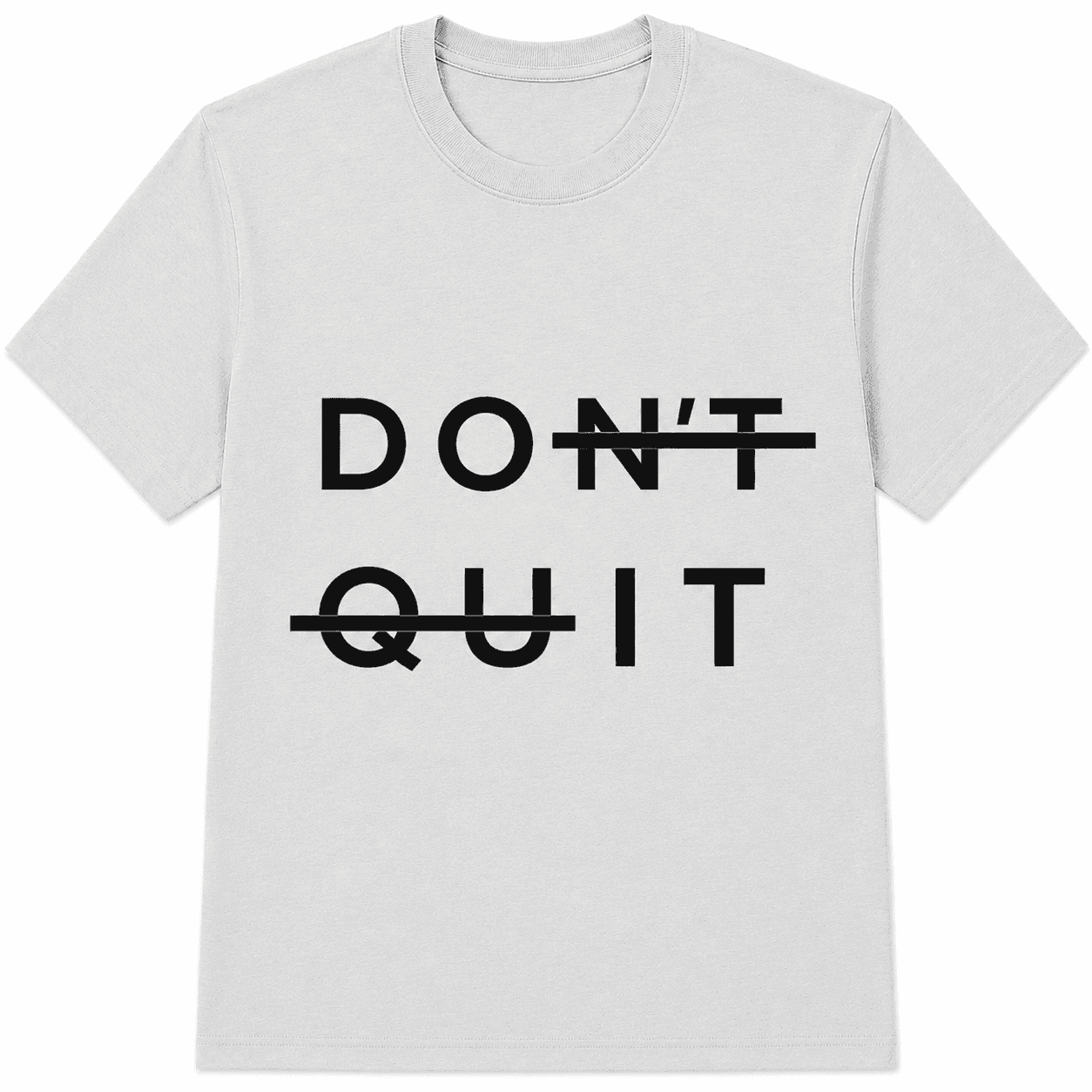 Motivational Don't Quit T-Shirt